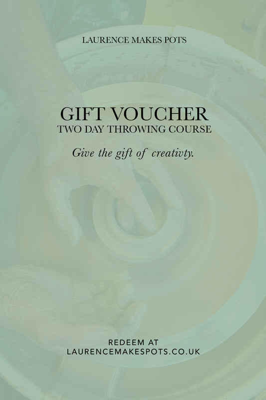 Laurence Makes Pots - Gift Voucher - Two Day Throwing Course